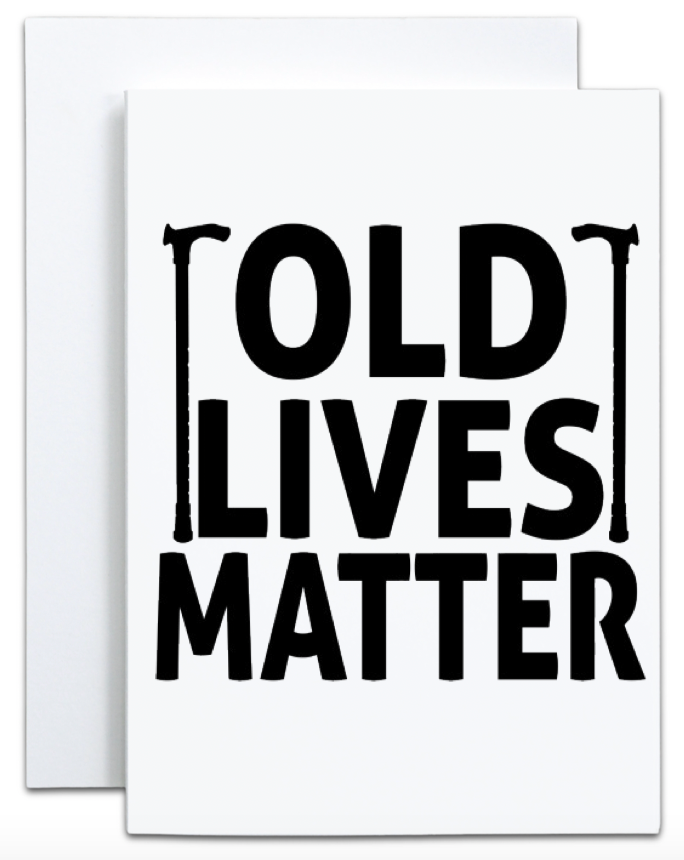 OLD LIVES MATTER Greeting Card with envelope | Blank inside | 5x7