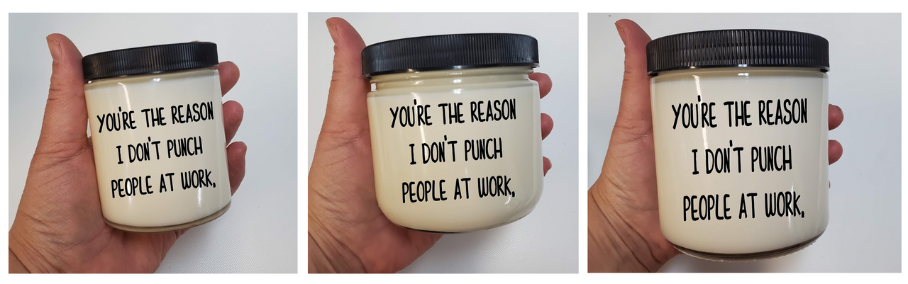 
                  
                    You're the reason I DON'T PUNCH PEOPLE AT WORK | Funny Soy Wax Candle
                  
                